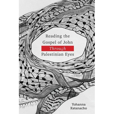 Reading the Gospel of John through Palestinian Eyes