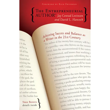 The Entrepreneurial Author: Achieving Success and Balance as a Writer in the 21st Century