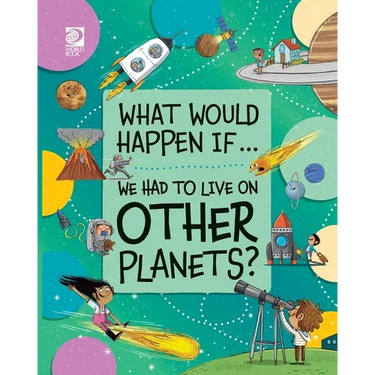 We Had to Live on Other Planets?