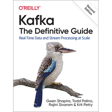 Kafka: The Definitive Guide: Real-Time Data and Stream Processing at Scale