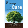 The Courage to Care: Stories of Healing, Hope, and the Power of Social Work