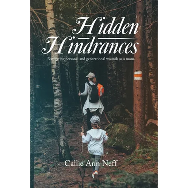 Hidden Hindrances: Navigating personal and generational wounds as a mom.