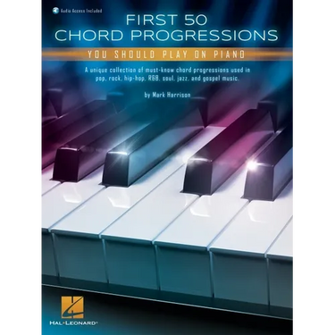 First 50 Chord Progressions You Should Play on Piano - Includes Online Audio Demo Tracks
