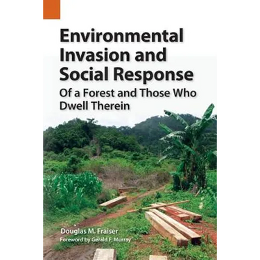 Environmental Invasion and Social Response: Of a Forest and Those Who Dwell Therein