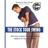 Stock Tour Swing: Use Golf Science To Uncover Your Version Of The Tour Swing