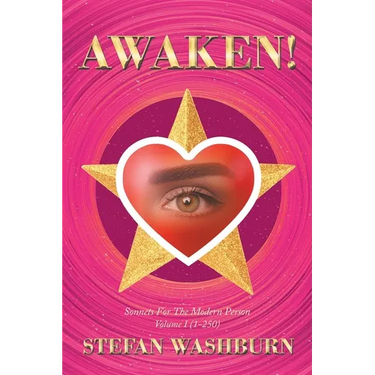 Awaken!: Sonnets For The Modern Person: Volume I (1-250)