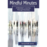 Mindful Minutes: A Marketer's Journey Through Business