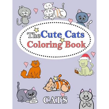 The Cute Cats Coloring Book: : Kids Coloring Book with Fun, Easy, and Relaxing Coloring Pages (Children's coloring books)