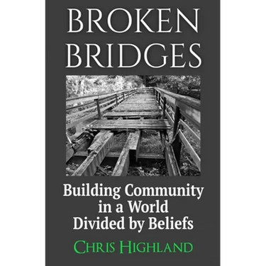Broken Bridges: Building Community in a World Divided by Beliefs