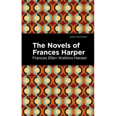 The Novels of Frances Harper