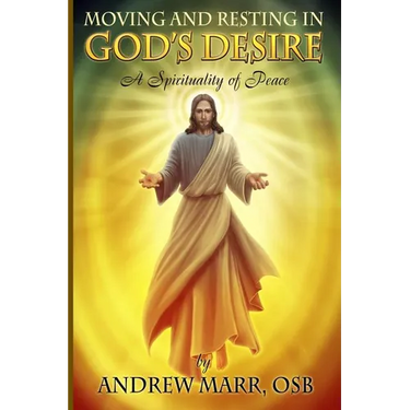 Moving and Resting in God's Desire: A Spirituality of Peace