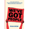 We've Got People: From Jesse Jackson to Alexandria Ocasio-Cortez, the End of Big Money and the Rise of a Movement