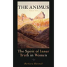 The Animus: The Spirit of the Inner Truth in Women, Volume 2