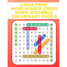 Large print word search, cross word, scramble vocabulary puzzle