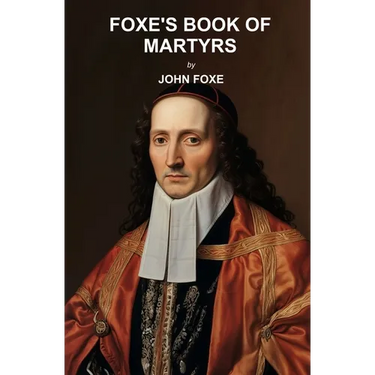 Foxe's Book of Martyrs