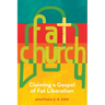 Fat Church: Claiming a Gospel of Fat Liberation