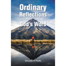 Ordinary Reflections from Here, There, and God's Word