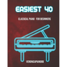 Easiest 40: classical piano for beginners
