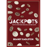 Jackpots: How to Win Four Once-In-A-Lifetime Slots