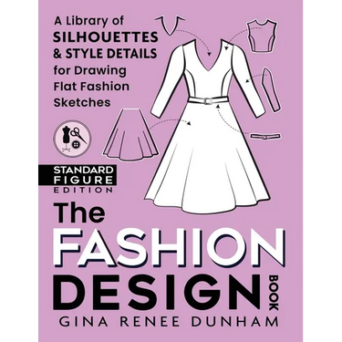 The Fashion Design Book: A Library of Silhouettes & Style Details for Drawing Flat Fashion Sketches