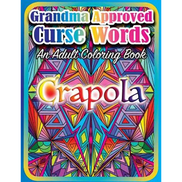 Grandma Approved Curse Words: An Adult Coloring Book