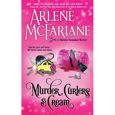 Murder, Curlers, and Cream: A Valentine Beaumont Mystery