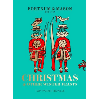Fortnum & Mason: Christmas & Other Winter Feasts