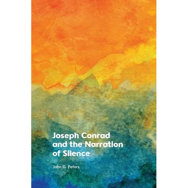 Joseph Conrad and the Narration of Silence