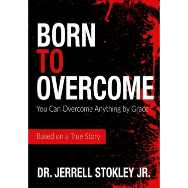 Born to Overcome: You Can Overcome Anything by Grace