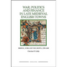 War, Politics and Finance in Late Medieval English Towns: The Patterns and Meanings of State-Level Conflict in the 19th Century