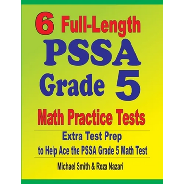6 Full-Length PSSA Grade 5 Math Practice Tests: Extra Test Prep to Help Ace the PSSA Grade 5 Math Test