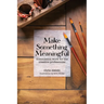 Make Something Meaningful: Commission Work For The Creative Professional