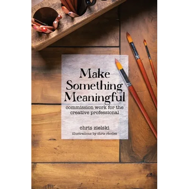 Make Something Meaningful: Commission Work For The Creative Professional