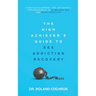 The High Achiever's Guide to Sex Addiction Recovery: A Proven Blueprint for Successful Professionals to Overcome Sex and Porn Addiction