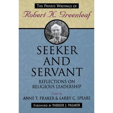 Seeker and Servant: Reflections on Religious Leadership