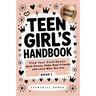 Teen Girl's Handbook - Book 1: Find Your Confidence, Beat Stress, Make Real Friends, and Love Who You Are