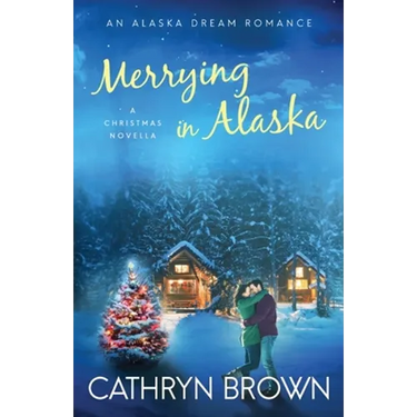 Merrying in Alaska: A Christmas Novella