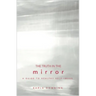 The Truth in the Mirror: A Guide to Healthy Self-Image