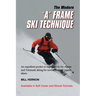 The Modern "A" Frame Ski Technique: An expedient guide for Alpine and Telemark skiing. For novice through expert skiing.