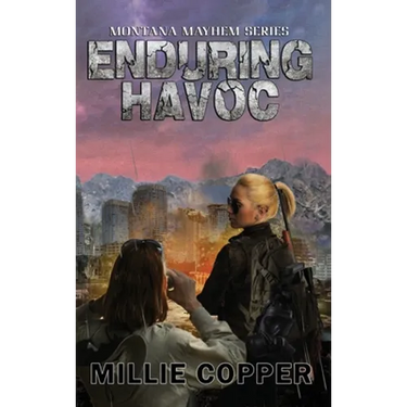 Enduring Havoc: Montana Mayhem Book 6 America's New Apocalypse