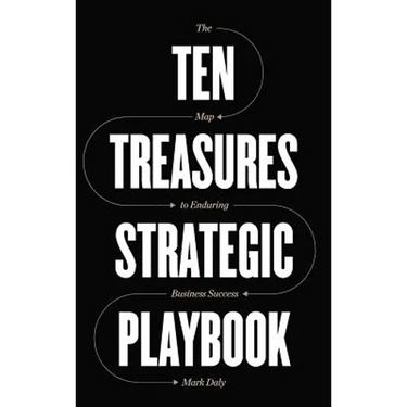 Ten Treasures Strategic Playbook: The Map to Enduring Business Success