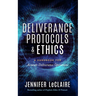 Deliverance Protocols & Ethics: A Handbook for Accurate Deliverance Operations