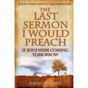The Last Sermon I Would Preach If Jesus Were Coming Tomorrow