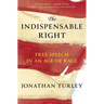 The Indispensable Right: Free Speech in an Age of Rage