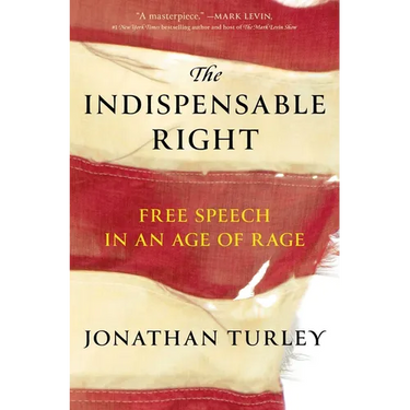 The Indispensable Right: Free Speech in an Age of Rage
