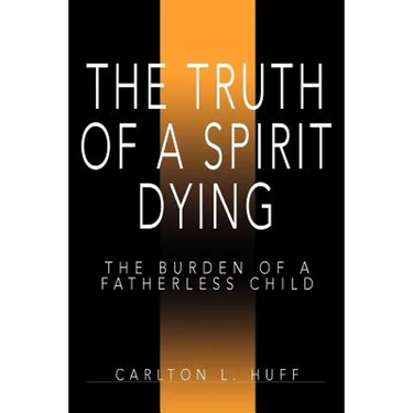 The Truth of a Spirit Dying: The Burden of a Fatherless Child