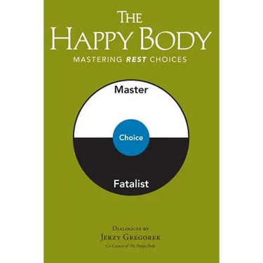 The Happy Body: Mastering Rest Choices