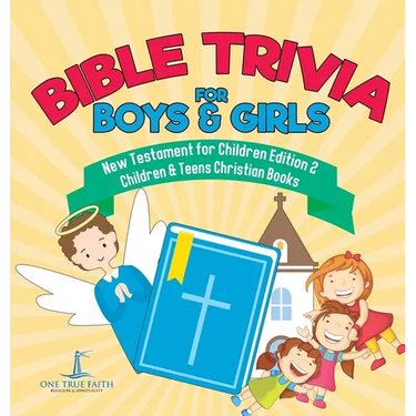 Bible Trivia for Boys & Girls New Testament for Children Edition 2 Children & Teens Christian Books