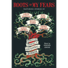 Roots of My Fears
