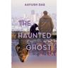 The Haunted Ghost